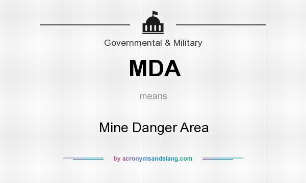 What does MDA mean? It stands for Mine Danger Area