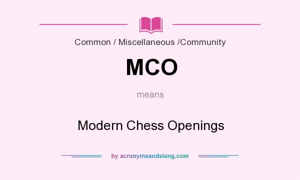 What does MCO mean? It stands for Modern Chess Openings