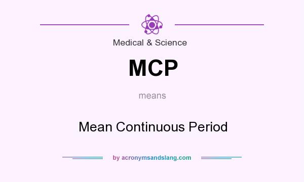 What does MCP mean? It stands for Mean Continuous Period