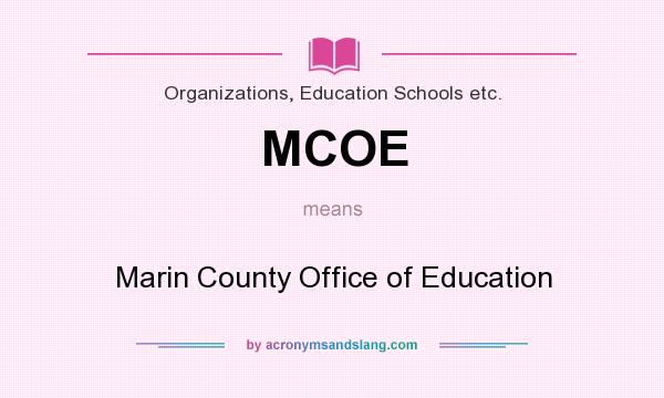 What does MCOE mean? It stands for Marin County Office of Education