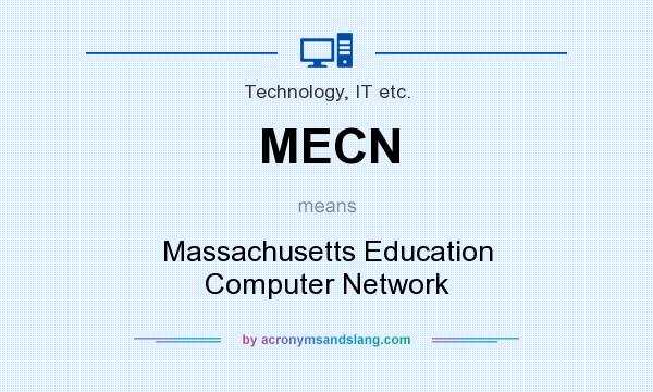 What does MECN mean? It stands for Massachusetts Education Computer Network