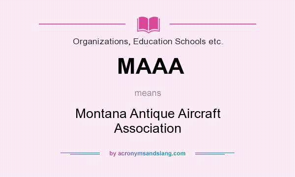 What does MAAA mean? It stands for Montana Antique Aircraft Association