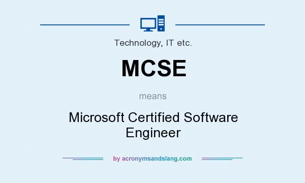 What does MCSE mean? It stands for Microsoft Certified Software Engineer