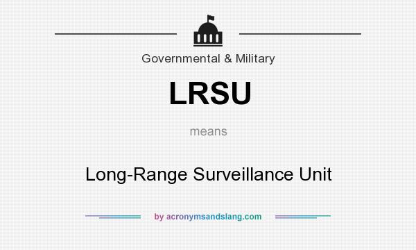 What does LRSU mean? It stands for Long-Range Surveillance Unit