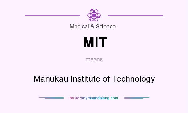 What does MIT mean? It stands for Manukau Institute of Technology
