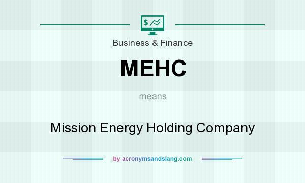 What does MEHC mean? It stands for Mission Energy Holding Company