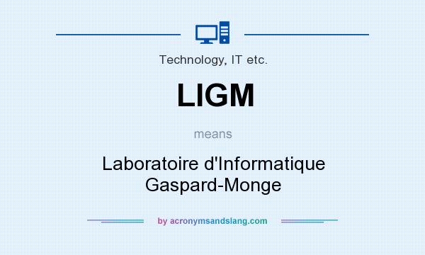 What does LIGM mean? It stands for Laboratoire d`Informatique Gaspard-Monge