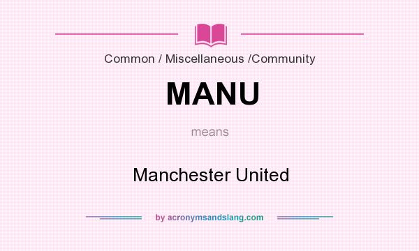 What does MANU mean? It stands for Manchester United