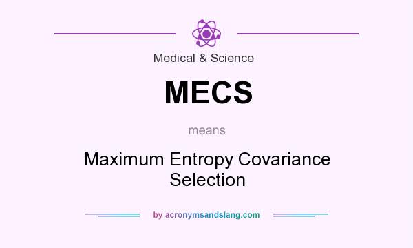 What does MECS mean? It stands for Maximum Entropy Covariance Selection