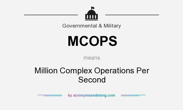What does MCOPS mean? It stands for Million Complex Operations Per Second