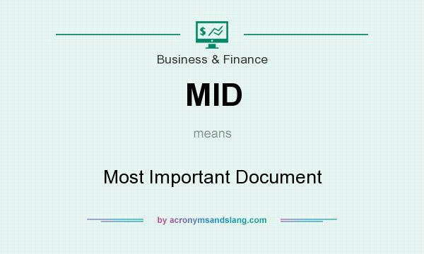 What does MID mean? It stands for Most Important Document