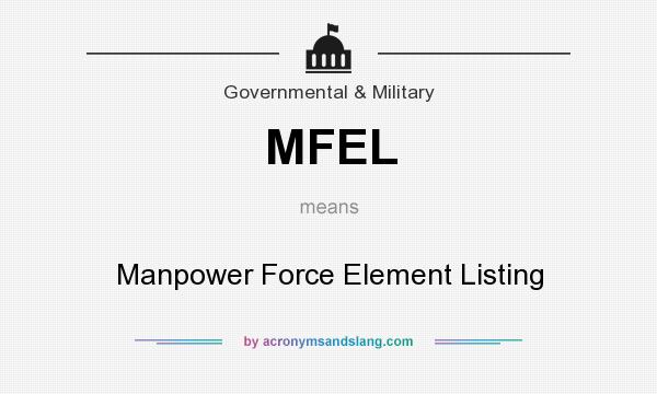 What does MFEL mean? It stands for Manpower Force Element Listing