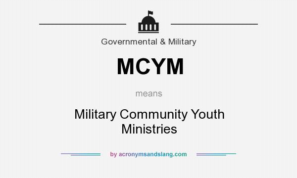 What does MCYM mean? It stands for Military Community Youth Ministries
