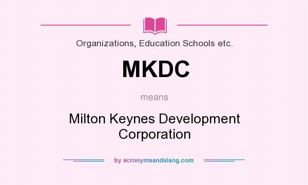 What does MKDC mean? It stands for Milton Keynes Development Corporation