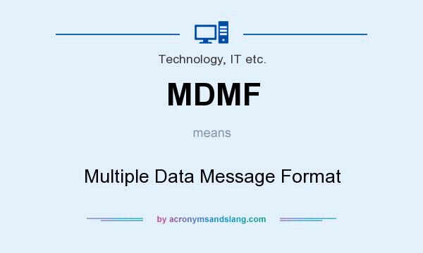 What does MDMF mean? It stands for Multiple Data Message Format