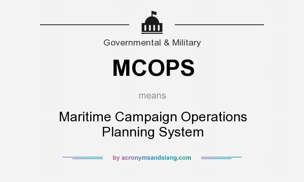 What does MCOPS mean? It stands for Maritime Campaign Operations Planning System