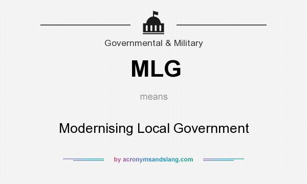 What does MLG mean? It stands for Modernising Local Government