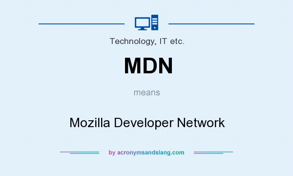 What does MDN mean? It stands for Mozilla Developer Network
