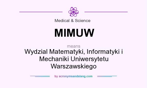What does MIMUW mean? It stands for Wydzial Matematyki, Informatyki i Mechaniki Uniwersytetu Warszawskiego