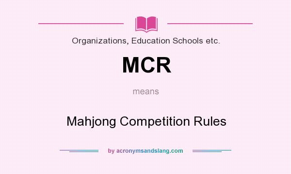 What does MCR mean? It stands for Mahjong Competition Rules