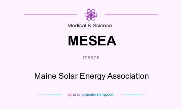 What does MESEA mean? It stands for Maine Solar Energy Association