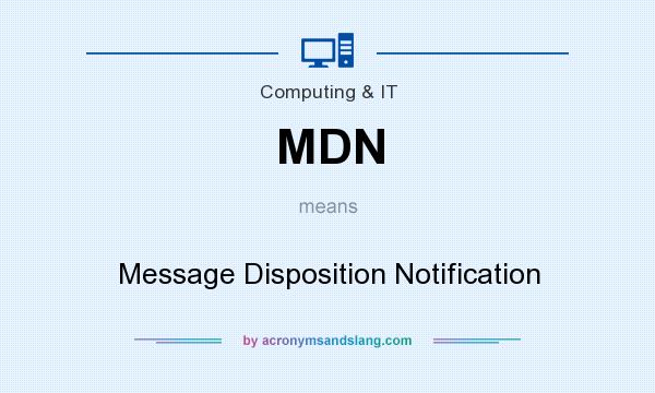 What does MDN mean? It stands for Message Disposition Notification