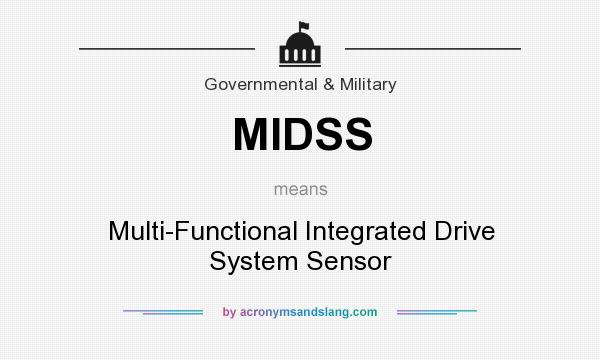 What does MIDSS mean? It stands for Multi-Functional Integrated Drive System Sensor