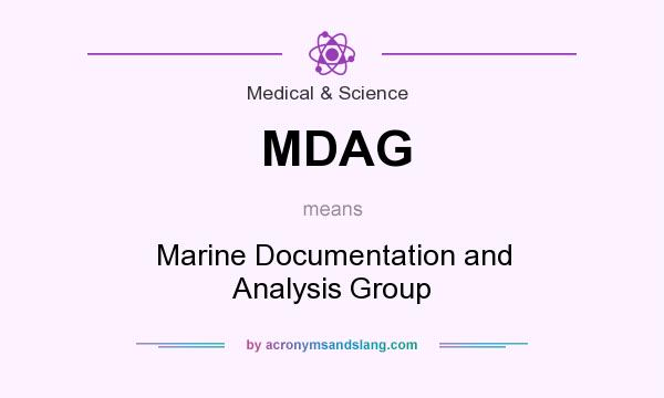 What does MDAG mean? It stands for Marine Documentation and Analysis Group