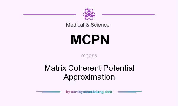 What does MCPN mean? It stands for Matrix Coherent Potential Approximation