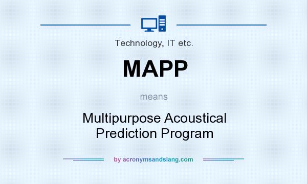 What does MAPP mean? It stands for Multipurpose Acoustical Prediction Program