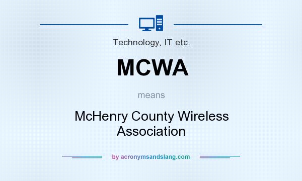 What does MCWA mean? It stands for McHenry County Wireless Association