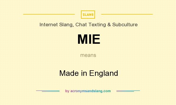 What does MIE mean? It stands for Made in England