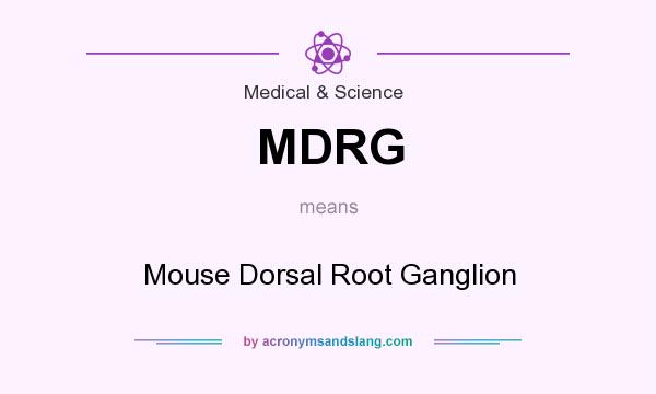 What does MDRG mean? It stands for Mouse Dorsal Root Ganglion