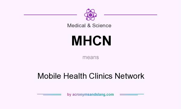 What does MHCN mean? It stands for Mobile Health Clinics Network