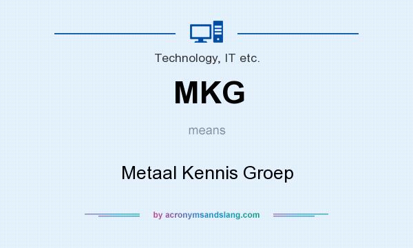 What does MKG mean? It stands for Metaal Kennis Groep