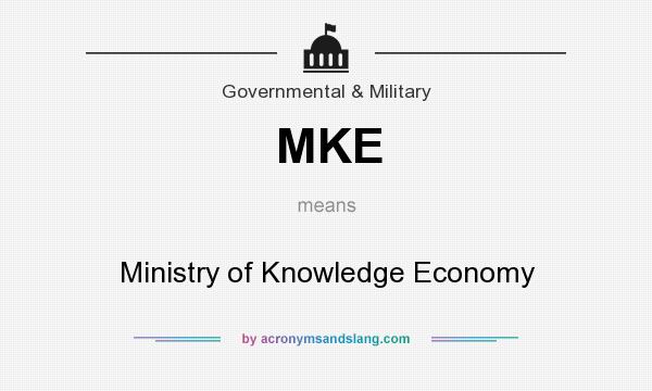 What does MKE mean? It stands for Ministry of Knowledge Economy