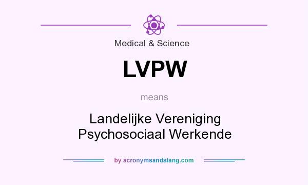 What does LVPW mean? It stands for Landelijke Vereniging Psychosociaal Werkende