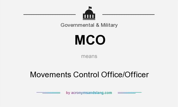 What does MCO mean? It stands for Movements Control Office/Officer