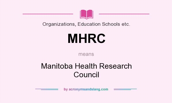 What does MHRC mean? It stands for Manitoba Health Research Council