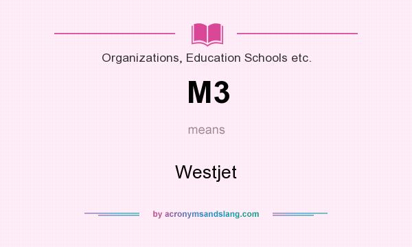 What does M3 mean? It stands for Westjet