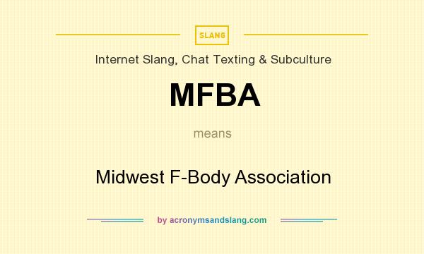 What does MFBA mean? It stands for Midwest F-Body Association