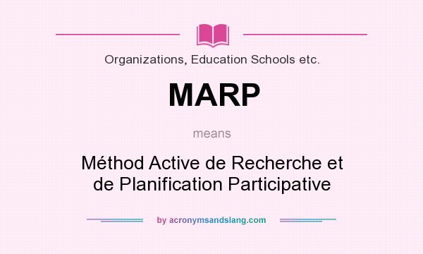 What does MARP mean? It stands for Méthod Active de Recherche et de Planification Participative