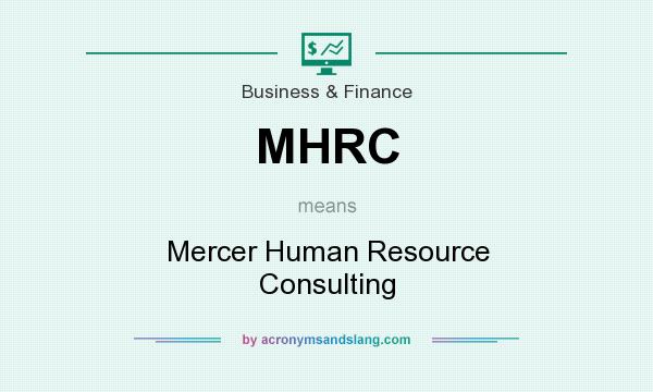 What does MHRC mean? It stands for Mercer Human Resource Consulting