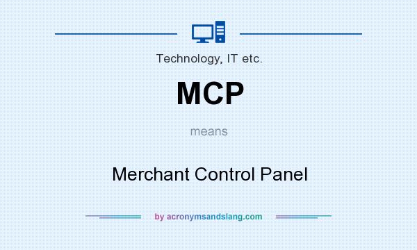 What does MCP mean? It stands for Merchant Control Panel