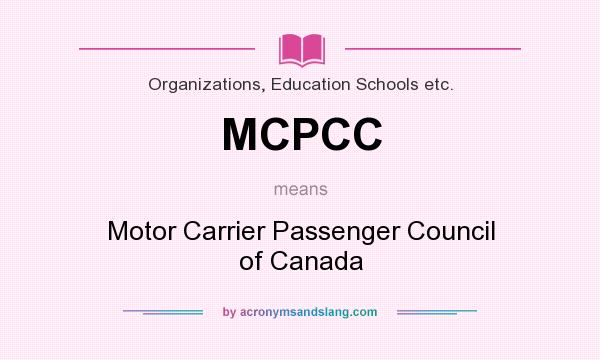 What does MCPCC mean? It stands for Motor Carrier Passenger Council of Canada