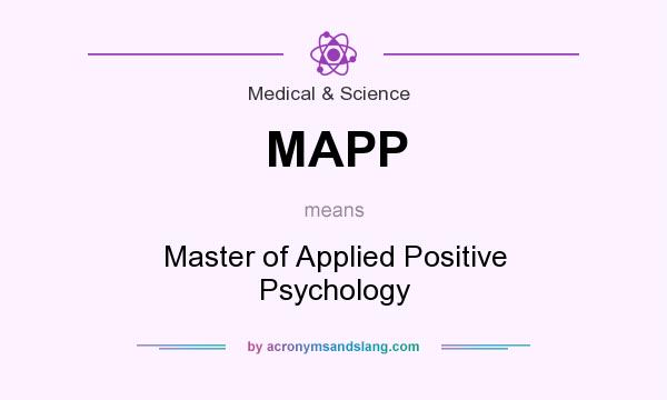 What does MAPP mean? It stands for Master of Applied Positive Psychology