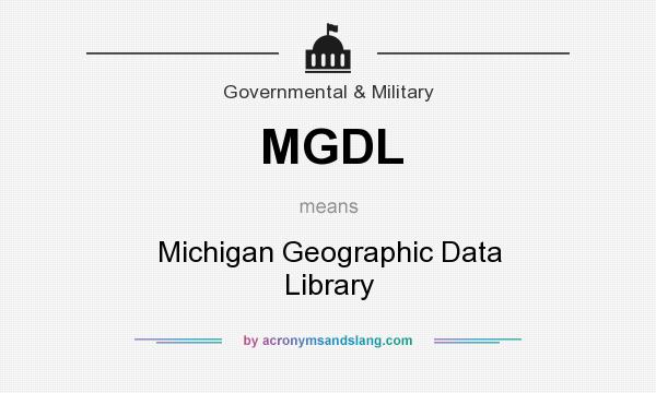 What does MGDL mean? It stands for Michigan Geographic Data Library