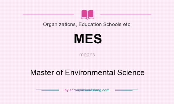 What does MES mean? It stands for Master of Environmental Science