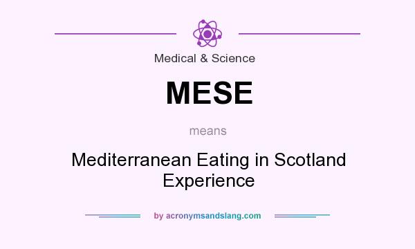 What does MESE mean? It stands for Mediterranean Eating in Scotland Experience