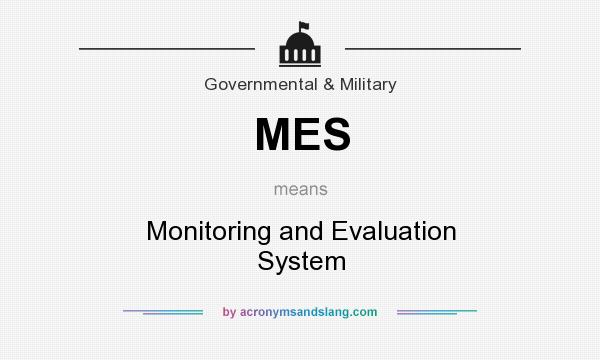 What does MES mean? It stands for Monitoring and Evaluation System